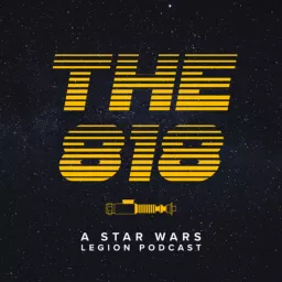 The 818: A Star Wars Legion Podcast artwork