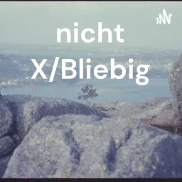nicht X/Bliebig Podcast artwork