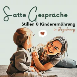 Satte Gespräche - Stillen und Kinderernährung in Beziehung