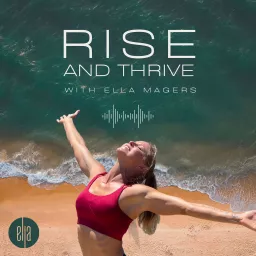 Rise & Thrive with Sexy Fit Vegan Founder Ella Magers Podcast artwork