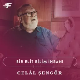 Bir Elit Bilim İnsanı: Prof. Dr. Celal Şengör Podcast artwork