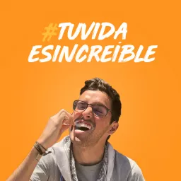 #TUVIDAESINCREÍBLE Podcast artwork