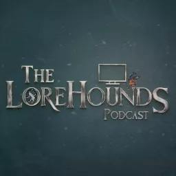 The Lorehounds Podcast artwork