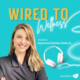 Wired to Wellness Podcast artwork