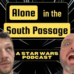 Alone in the South Passage - A Star Wars Podcast artwork