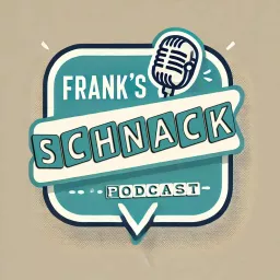 Frank’s Schnack Podcast - Ein Leben ohne Reisen ist möglich, aber sinnlos!