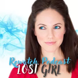 The Lost Girl Rewatch Podcast artwork