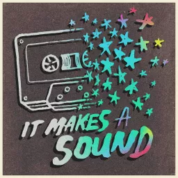 It Makes A Sound Podcast artwork