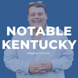 Notable Kentucky: Louisville's Independent News Source Podcast artwork