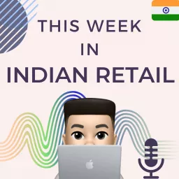 This Week in Indian Retail Podcast artwork