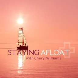 Staying Afloat with Cheryl Williams Podcast artwork