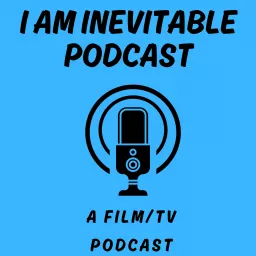 I am Inevitable Podcast artwork