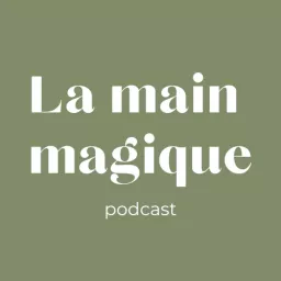 la main magique Podcast artwork