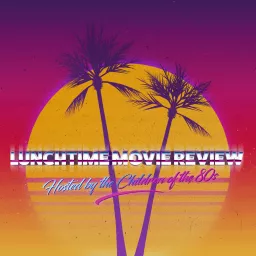 Lunchtime Movie Review - Reviewing films from the 70s and 80s - Podcast ...