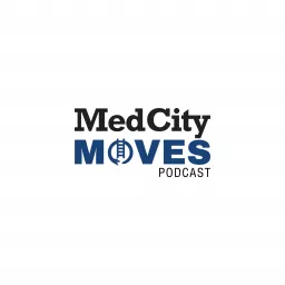 MedCity Moves Podcast artwork