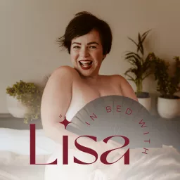 In Bed With Lisa Podcast artwork