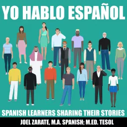 Yo Hablo Español: Intermediate Spanish and Advanced Spanish Podcast artwork