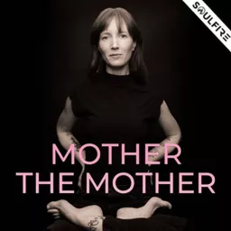 Mother the Mother Podcast artwork