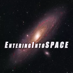 EnteringIntoSPACE Podcast artwork