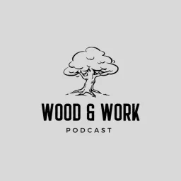 WoodandWork Podcast artwork