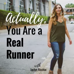Actually, You Are a Real Runner Podcast artwork