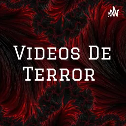 Videos De Terror Podcast artwork