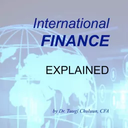 International Finance Explained Podcast artwork