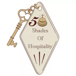 50 Shades of Hospitality Podcast artwork