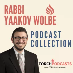 Rabbi Yaakov Wolbe Podcast Collection artwork