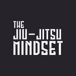 The Jiu-Jitsu Mindset Podcast artwork
