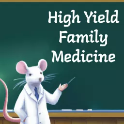 High Yield Family Medicine Podcast artwork