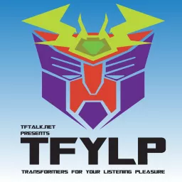 Transformers For Your Listening Pleasure (TFYLP) Podcast artwork