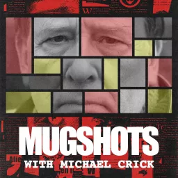 Mugshots with Michael Crick Podcast artwork