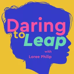 Daring to Leap: Empowerment & Career Advice for Women: Overcome Imposter Syndrome, Growth Mindset, Challenge the Status Quo Podcast artwork