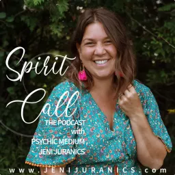 Spirit Call: The Podcast with Psychic Medium Jeni Juranics artwork