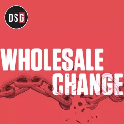 The Wholesale Change Show Podcast artwork