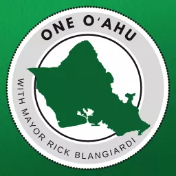 The One Oʻahu Podcast with Mayor Rick Blangiardi artwork