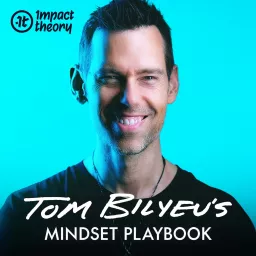 Tom Bilyeu's Mindset Playbook Podcast artwork