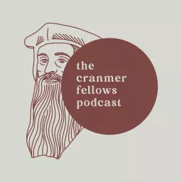 The Cranmer Fellows Podcast artwork