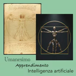 Umanesimo, apprendimento, intelligenza artificiale Podcast artwork