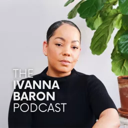 The Ivanna Baron Podcast