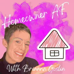 Homeowner AF: The Canadian First Time Homebuyer Podcast artwork