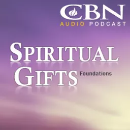 CBN Spiritual Gifts Webcast: Foundations - An Introduction to Spiritual Gifts Podcast artwork