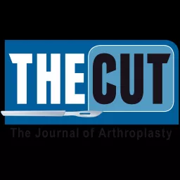 The Journal of Arthroplasty’s: The Cut Podcast artwork