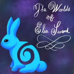 The Worlds of Elia Sword Podcast artwork