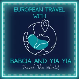 Travel Europe with Babcia and YiaYia Travel The World