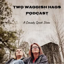 Two Waggish Hags Podcast artwork