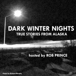 Dark Winter Nights: True Stories from Alaska Podcast artwork