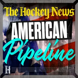 The Hockey News: American Pipeline Podcast artwork