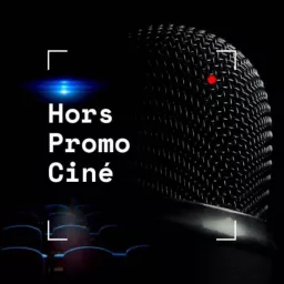 Hors Promo Ciné Podcast artwork